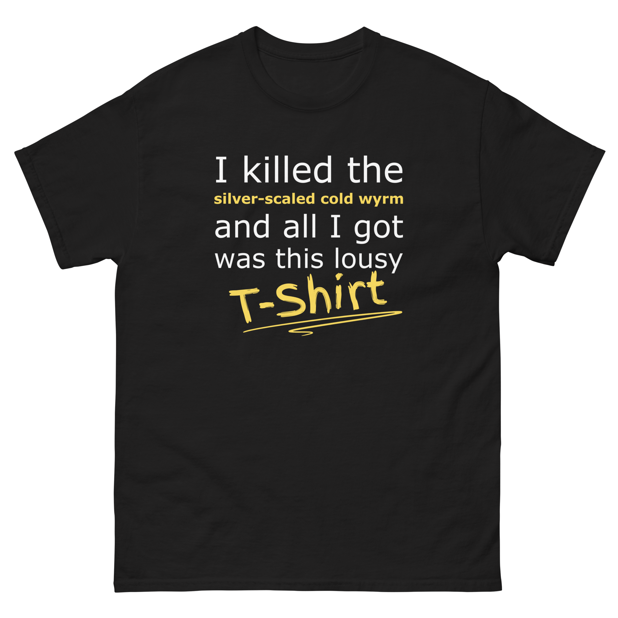 Killed the Silver-Scaled Cold Wyrm –  Trophy Tee